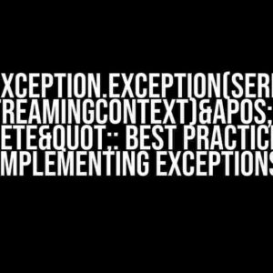 "&apos;Exception.Exception(SerializationInfo, StreamingContext)&apos; is obsolete": Best Practices for Implementing Exceptions