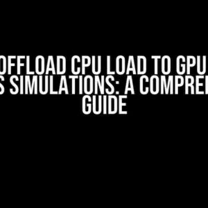 How to Offload CPU Load to GPU in Unity Physics Simulations: A Comprehensive Guide