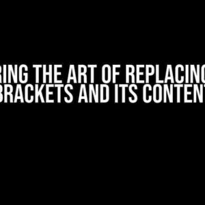 Mastering the Art of Replacing Round Brackets and Its Content