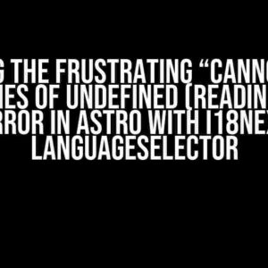 Solving the Frustrating “Cannot read properties of undefined (reading ‘map’)” Error in Astro with i18next LanguageSelector