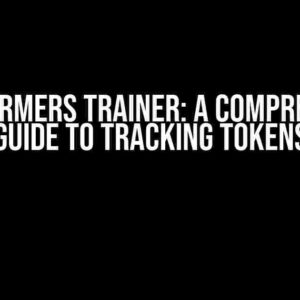 Transformers Trainer: A Comprehensive Guide to Tracking Tokens