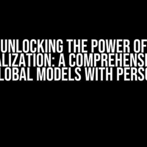 Unlocking the Power of Personalization: A Comprehensive Guide to Global Models with Person ID