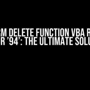 Userform Delete Function VBA Run-time Error ’94’: The Ultimate Solution